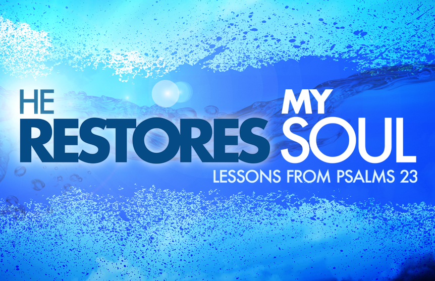 He Restores My Soul